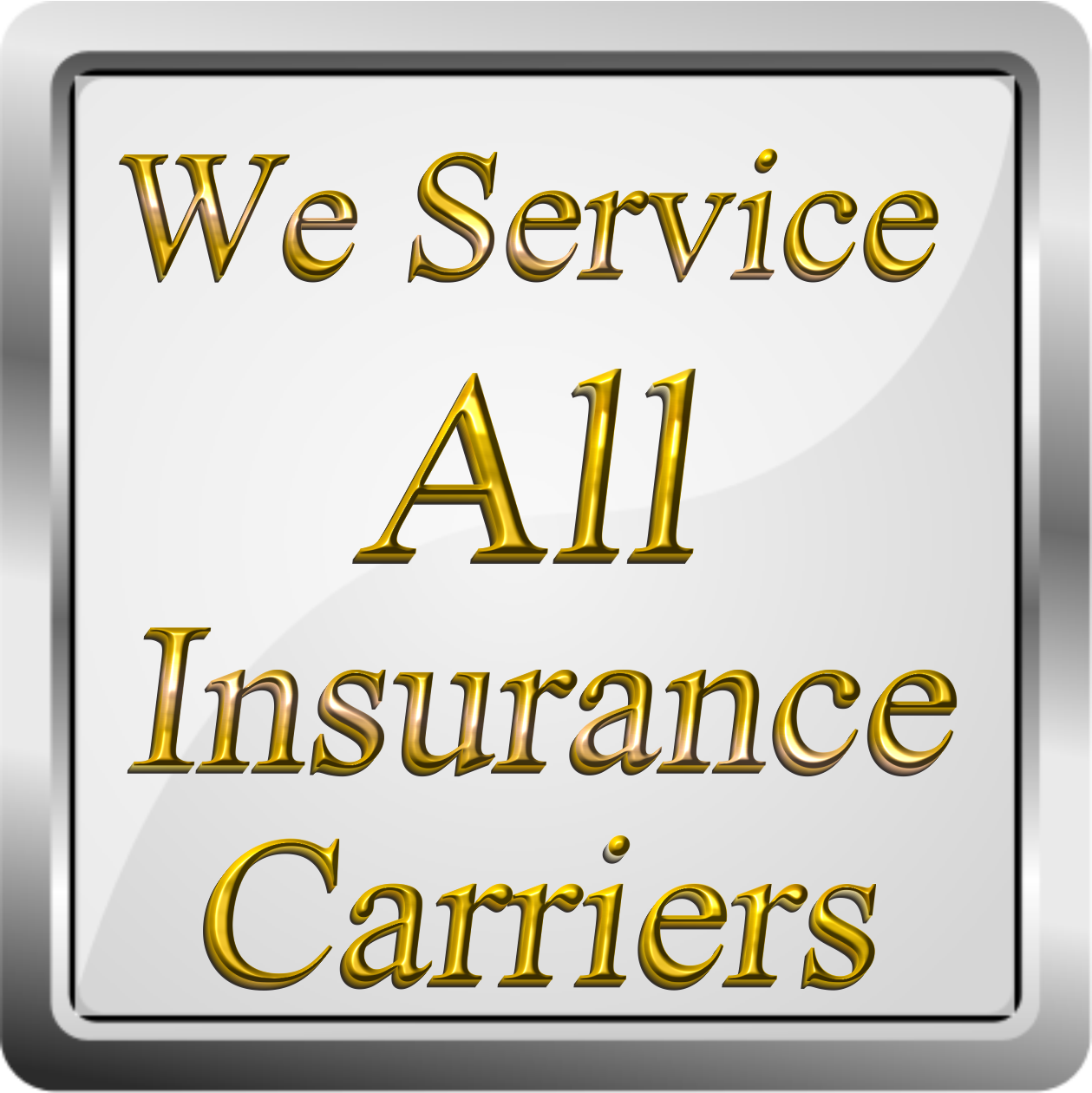 We Service All Insurance Carriers